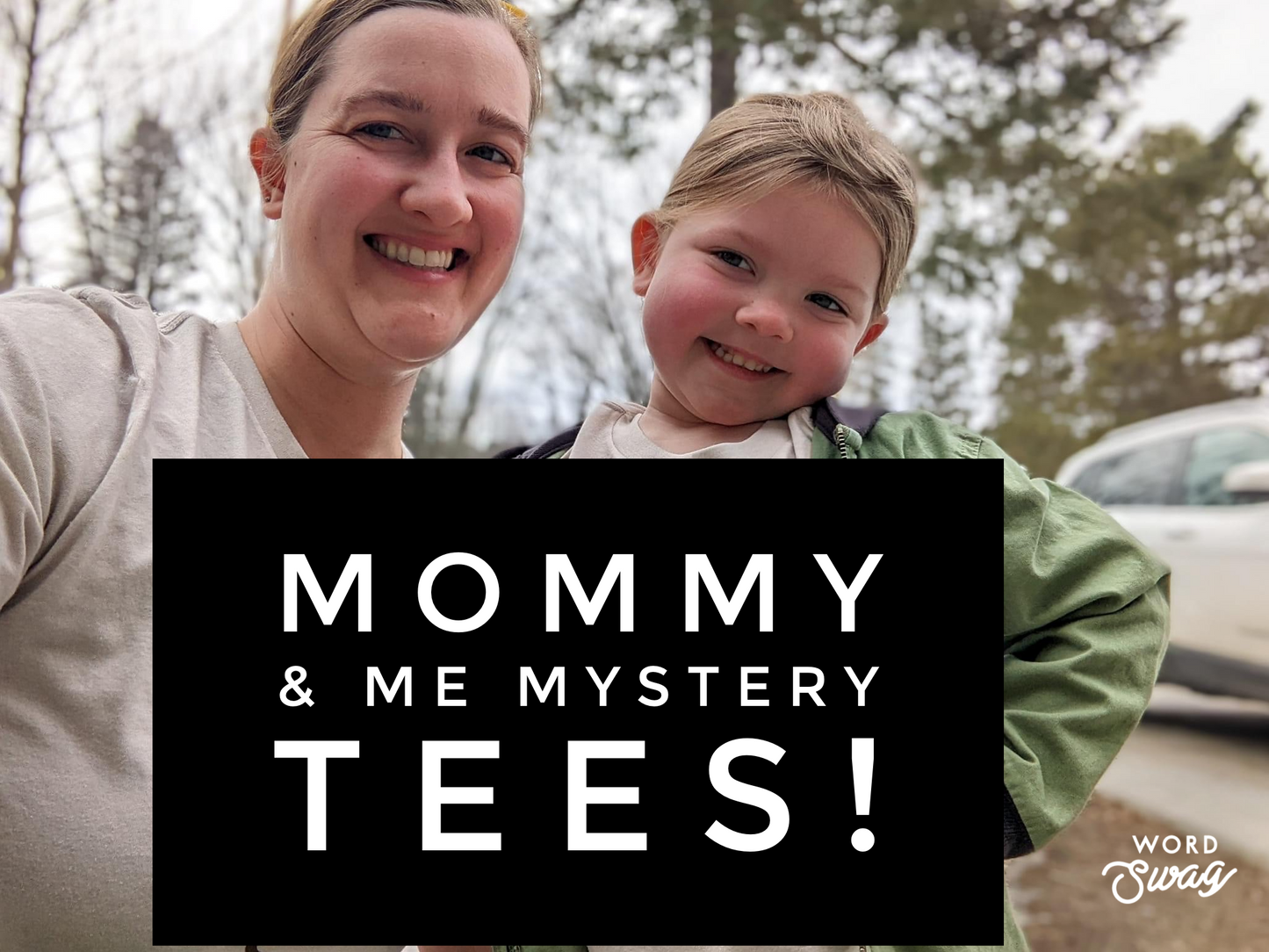 Mystery Mommy and Me Tees!